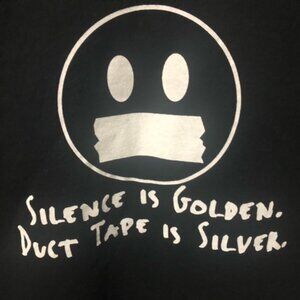 Black Silence is Golden Duct Tape is Silver Tee Shirt XL